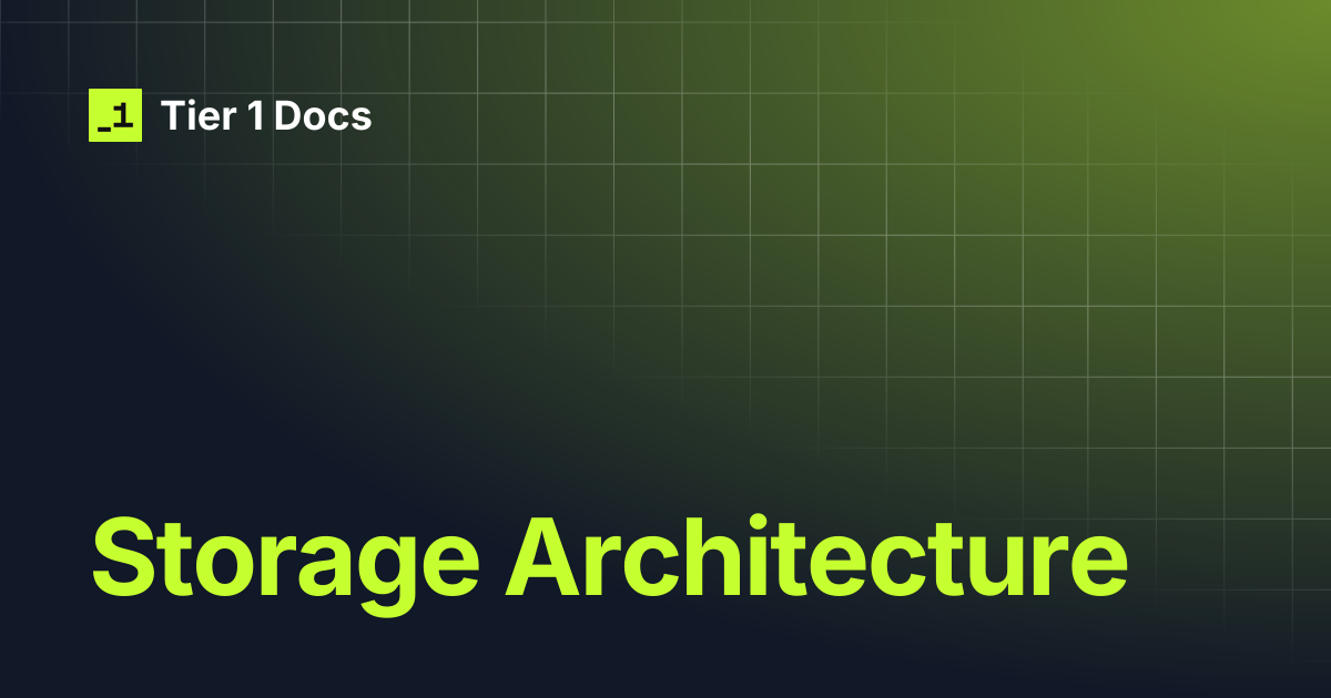 Storage Architecture | Tier 1 Docs